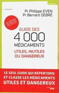 Guide des 4000 médicaments utiles, inutiles ou dangereux