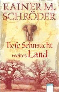 Tiefe Sehnsucht, weites Land