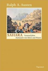 Sahara - Tausend Jahre Austausch von Ideen und Waren