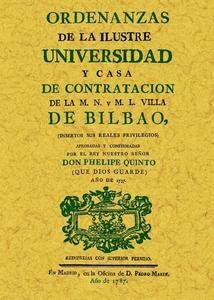 Bilbao. Ordenanzas de la Ilustre Universidad y Casa de Contratación de la muy noble y leal villa