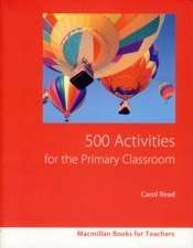 500 Activities for the Primary Classroom