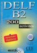 Delf B2 200 activités + CD + corrigés