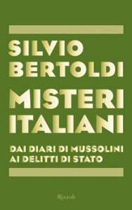 Misteri italiani. Dai diari di Mussolini ai delitti di Stato
