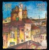 El amor de todos los colores / The many colored love