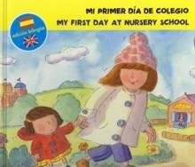 Mi primer día de colegio = My first day at nursery school