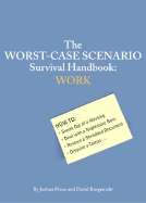 The Worst-Case Scenario Survival Handbook: Work