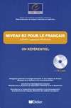 Niveau B2 pour le français / un référentiel (livre+CD)