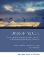 Uncovering CLIL: Content and Language Integrated Learning and Multilingual Education