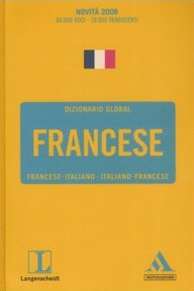 Dizionario global. Francese. Francese - italiano / italiano - francese