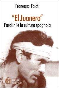El Juanero. Pasolini e la cultura spagnola