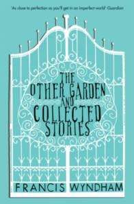 The Other Garden x{0026} Collected Stories
