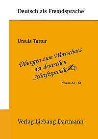Übungen zum Wortschatz der deutschen Schriftsprache. Niveau A2-C1