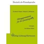 Übungsgrammatik für die Grundstufe Lösungsheft