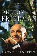 Milton Friedman, a Biography