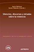 Silencios, discursos y miradas sobre la violencia