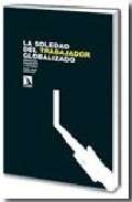 La soledad del trabajador globalizado