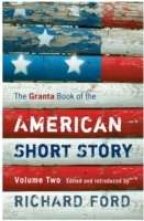 The Granta Book of the American Short Story vol. 2