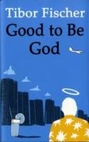 Good to be God