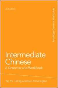 Intermediate Chinese. A Grammar and Workbook