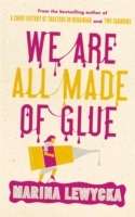 We are all Made of Glue