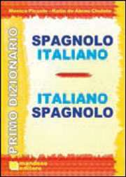 Primo Dizionario spagnolo italiano - italiano spagnolo