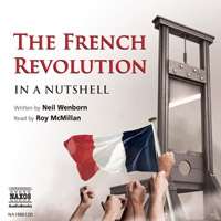 The French Revolution in a Nutshell