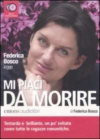 Mi piaci da morire. Audiolibro. 4 CD Audio