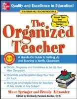 The Organized Teacher: A Hands-On Guide to Setting Up and Running a Terrific Classroom