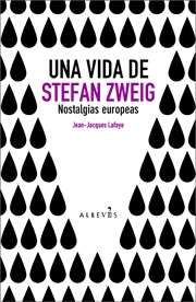 Una vida de Stefan Zweig