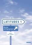 Latitudes 1 Guide Pédagogique