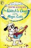 The Witch's Dog and the Magic Cake