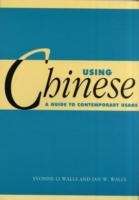 Using Chinese : A Guide to Contemporary Usage