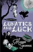 Lunatics and Luck