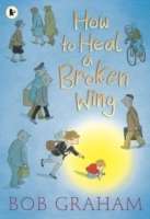 How to Heal a Broken Wing