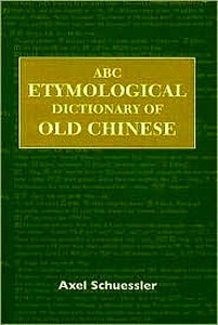 ABC Etymological Dictionary of Old Chinese