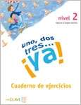 Uno, dos, tres... ¡ya! - 2 (Cuaderno de ejercicios) (A1-A2)