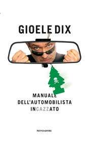 Manuale dell'automobilista incazzato