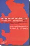 Memorias divididas. Guerra Civil y franquismo en la sociedad y la política españolas: 1936-2008