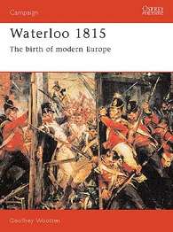 Waterloo 1815, The Birth Of Modern Europe