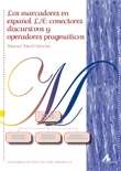Los marcadores en español L/E. conectores discursivos y operadores pragmáticos