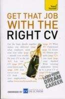 Teach Yourself Get That Job with the Right CV
