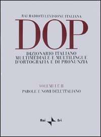 DOP. Dizionario italiano multimediale e multilingue d'ortografia e di pronunuzia  (2 Vol.)