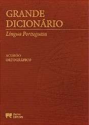 Grande Dicionário da Língua Portuguesa - Acordo Ortográfico