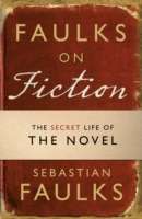 Faulks on Fiction