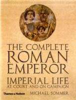 The Complete Roman Emperor