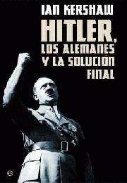 Hitler, los Alemanes y la solución final