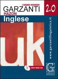 Grande dizionario Hazon di inglese 2.0. Inglese-italiano, italiano-inglese. Con WEB-CD