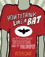 How to Think Like a Bat