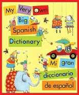 My Very Own Big Spanish Dictionary/ Mi Gran Diccionario de Español