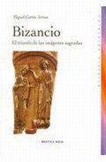 Bizancio, el triunfo de las imagenes sagradas